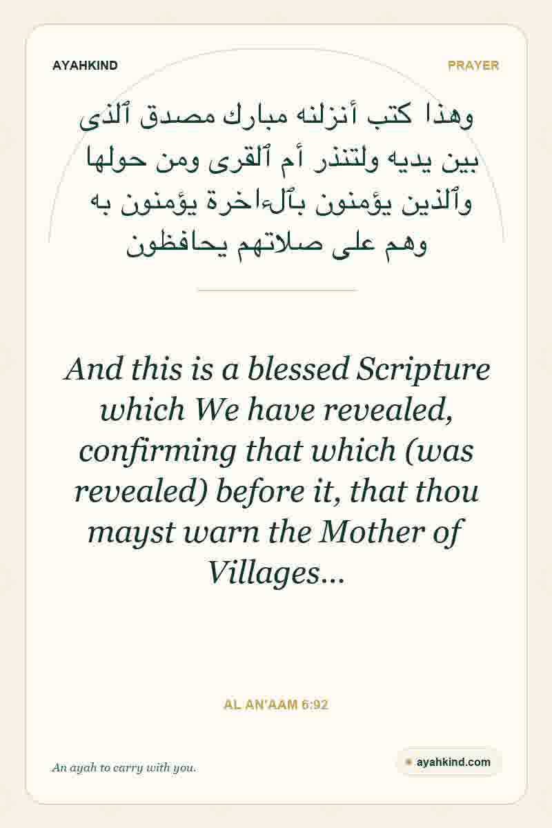 And this is a blessed Scripture which We have revealed, confirming that which (was revealed) before it, that thou mayst warn the Mother of Villages… — Al An'aam 6:92