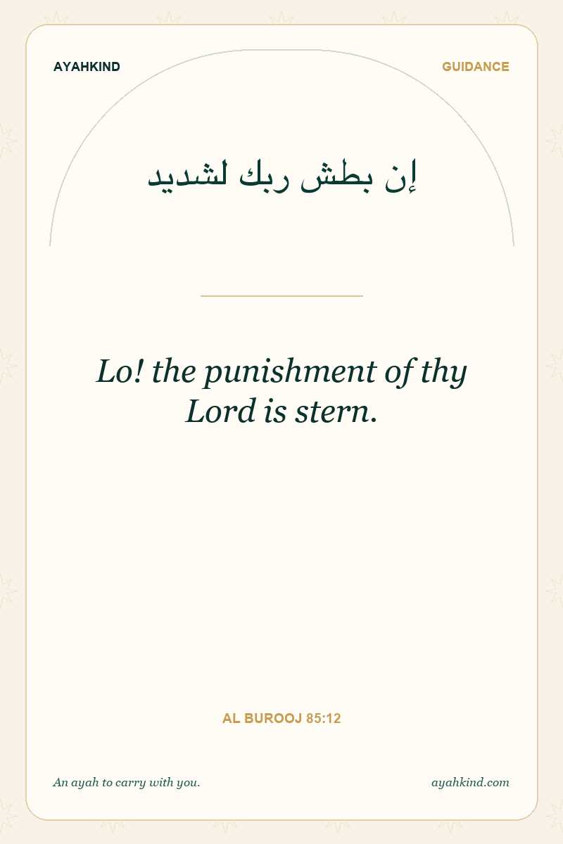 Lo! the punishment of thy Lord is stern. — Al Burooj 85:12