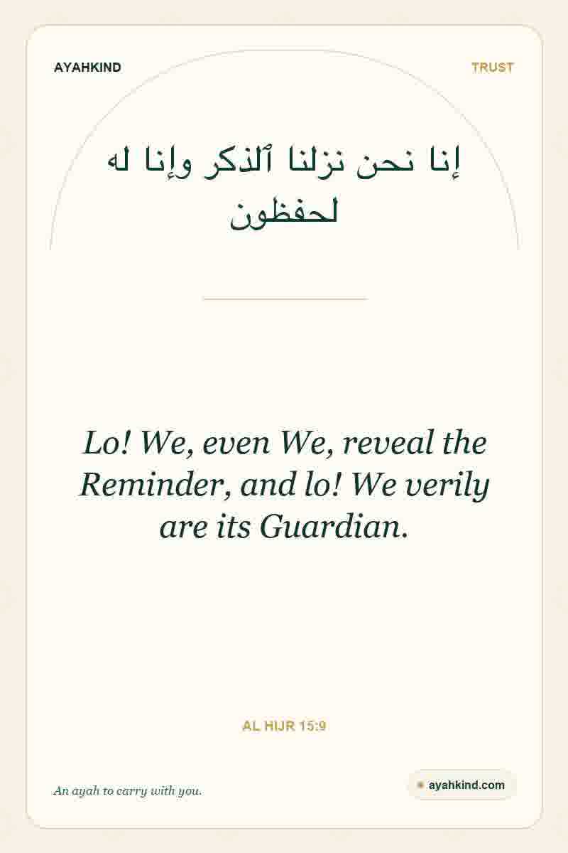 Lo! We, even We, reveal the Reminder, and lo! We verily are its Guardian. — Al Hijr 15:9