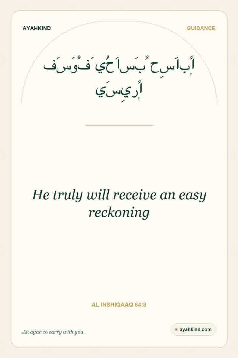 He truly will receive an easy reckoning — Al Inshiqaaq 84:8