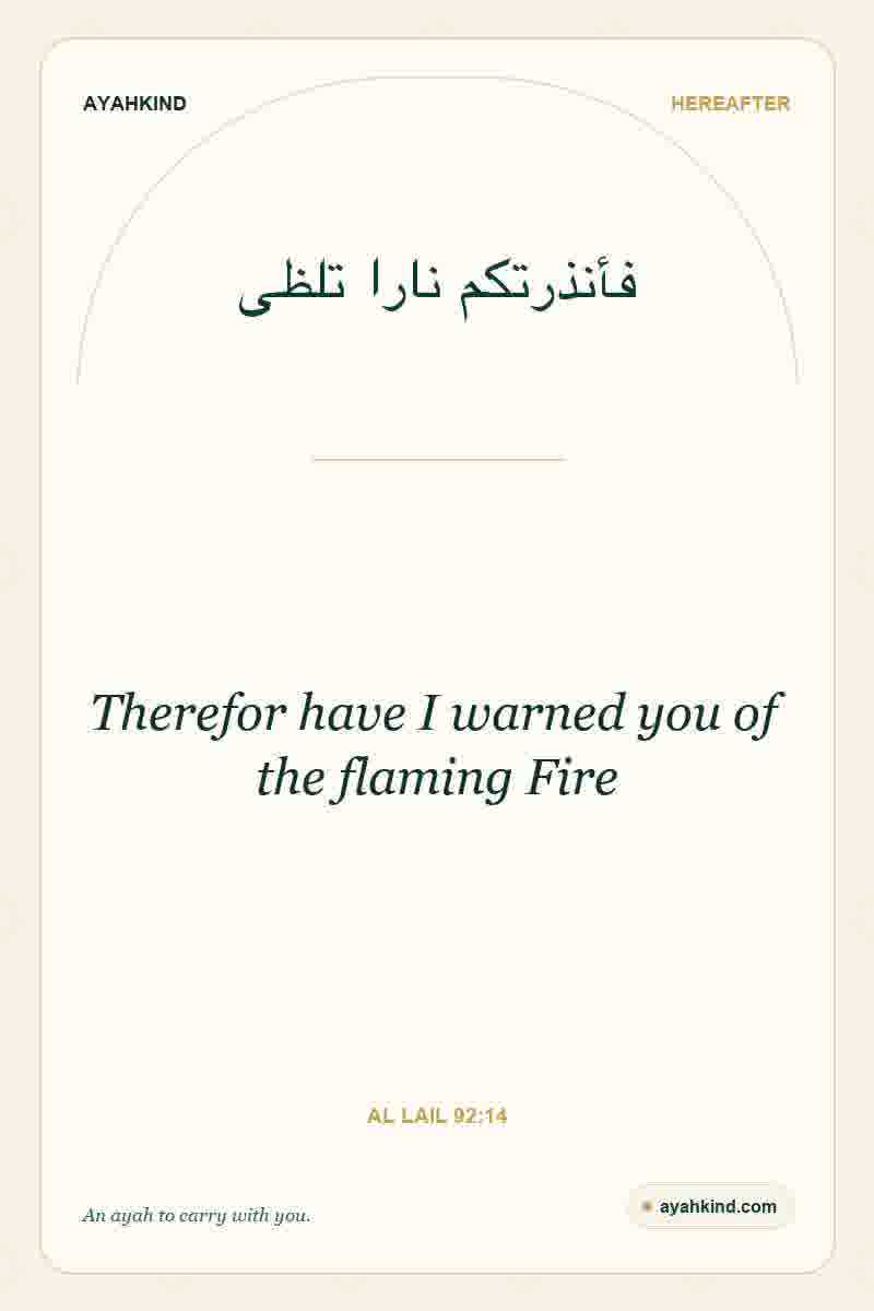 Therefor have I warned you of the flaming Fire — Al Lail 92:14