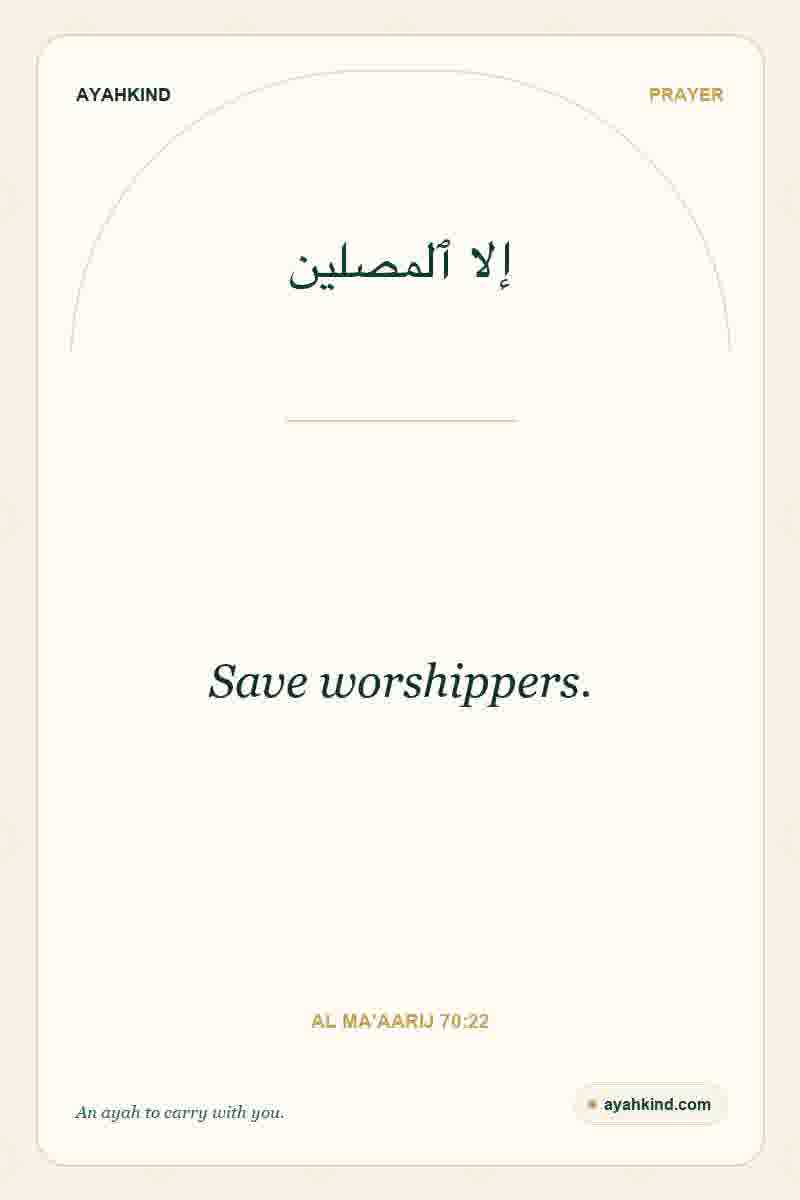 Save worshippers. — Al Ma'aarij 70:22