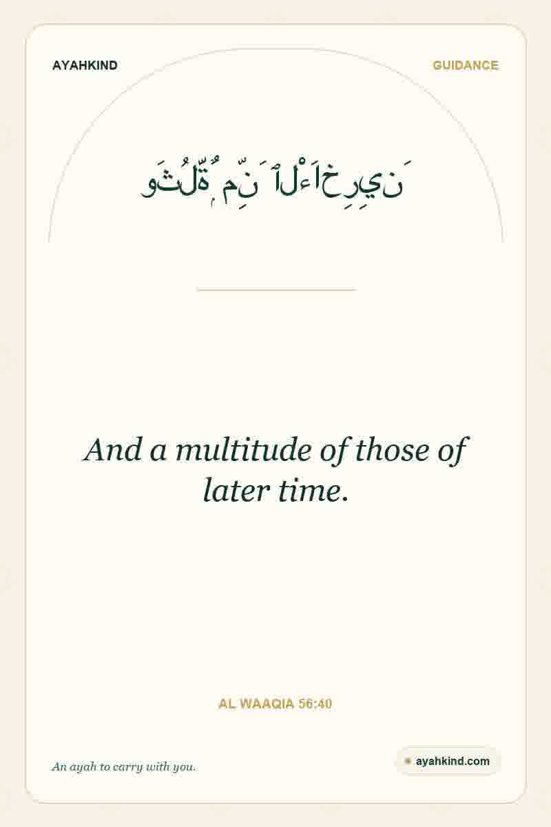 And a multitude of those of later time. — Al Waaqia 56:40