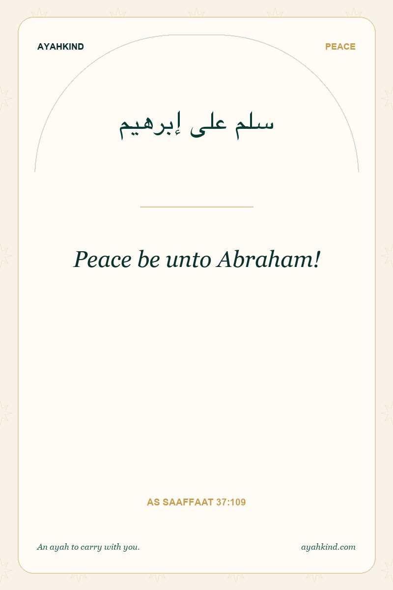 Peace be unto Abraham! — As Saaffaat 37:109