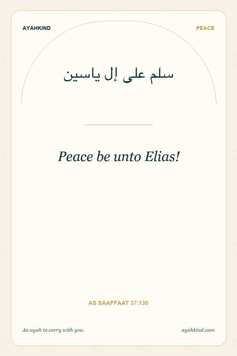 Peace be unto Elias! — As Saaffaat 37:130