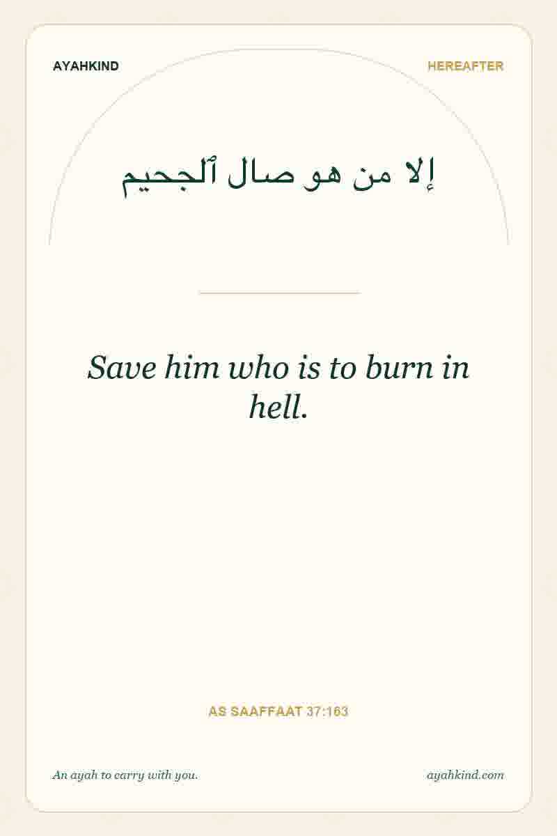 Save him who is to burn in hell. — As Saaffaat 37:163