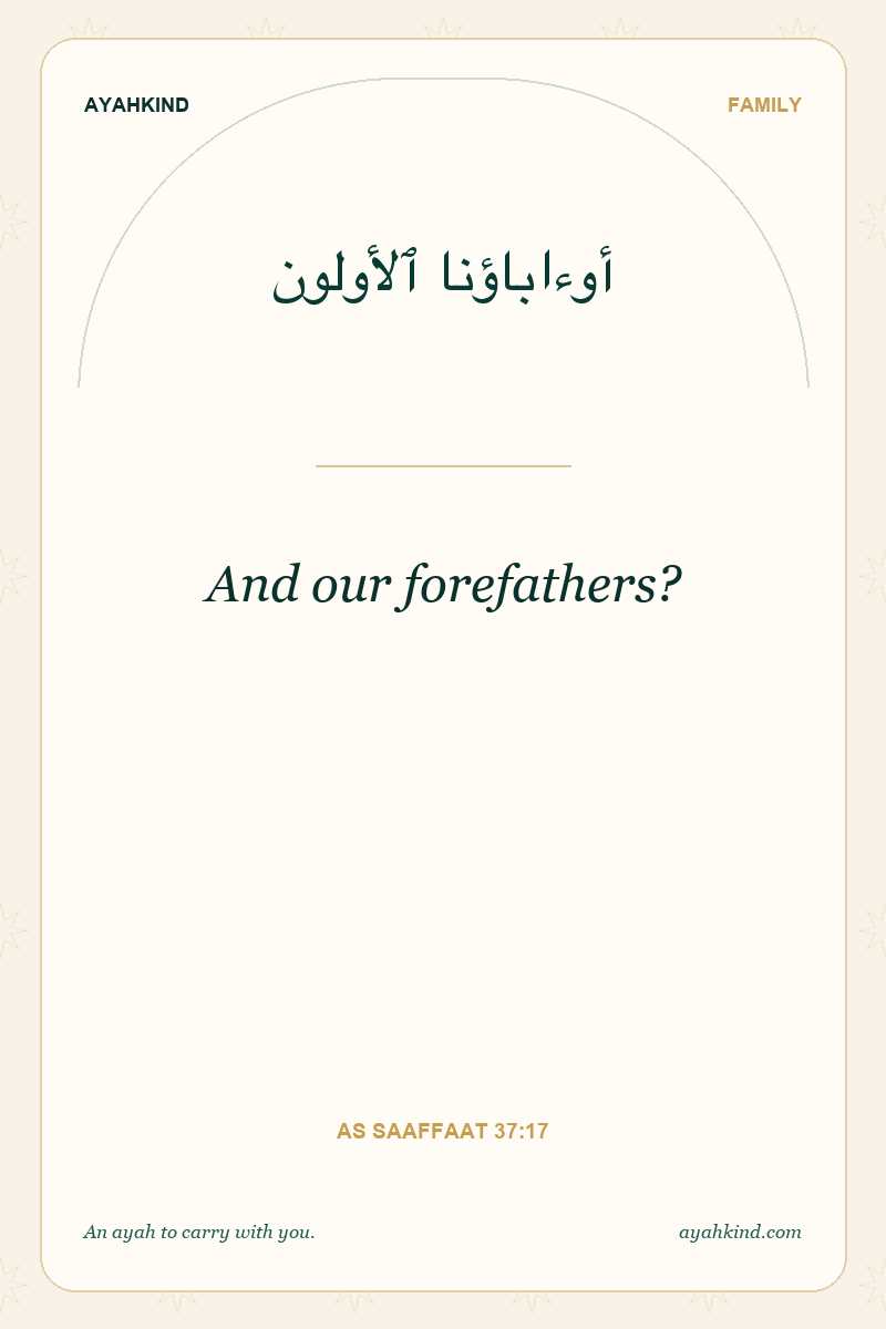And our forefathers? — As Saaffaat 37:17