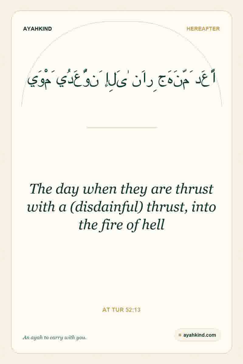 The day when they are thrust with a (disdainful) thrust, into the fire of hell — At Tur 52:13