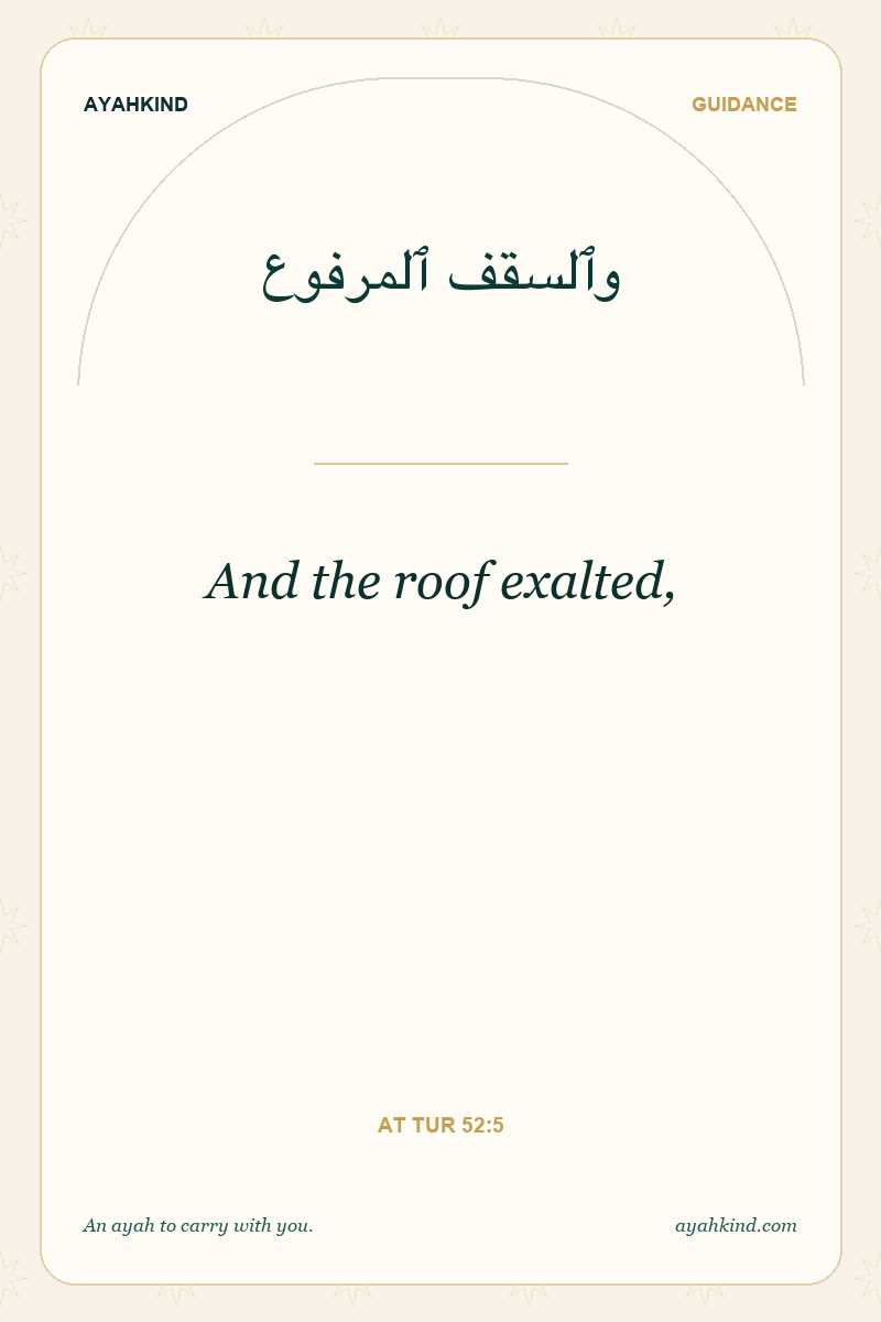 And the roof exalted, — At Tur 52:5