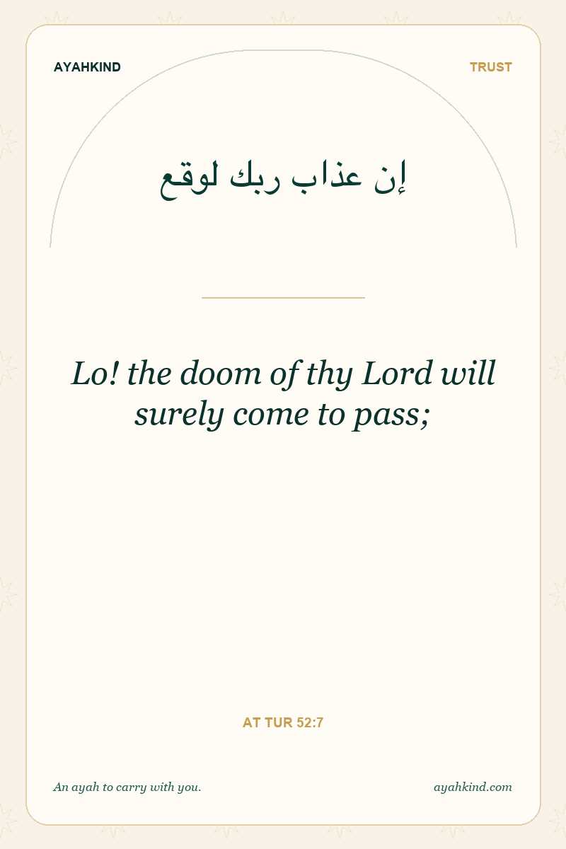 Lo! the doom of thy Lord will surely come to pass; — At Tur 52:7
