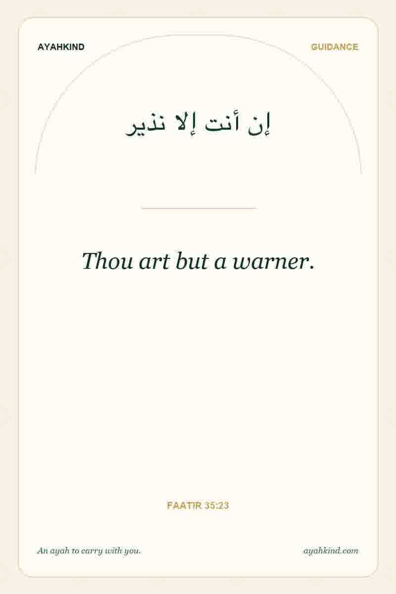 Thou art but a warner. — Faatir 35:23