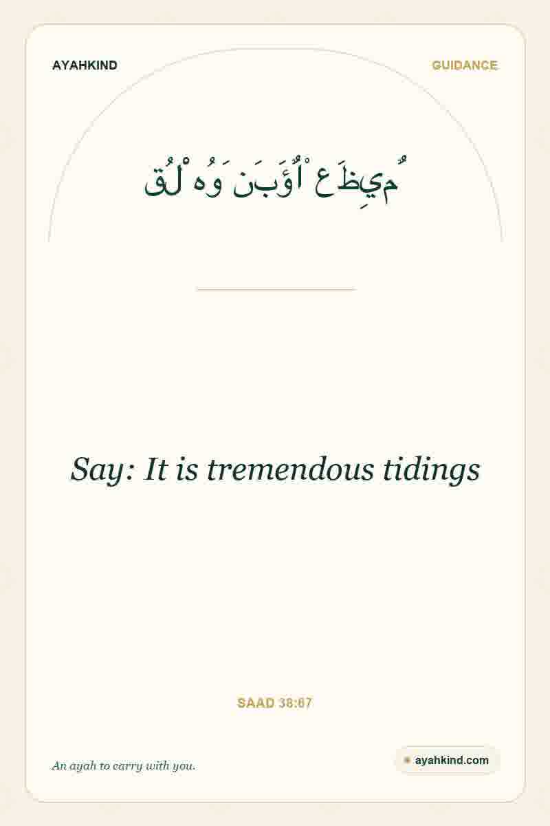 Say: It is tremendous tidings — Saad 38:67